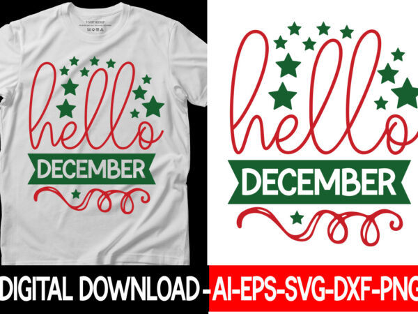 Hello december vector t-shirt designchristmas svg bundle, winter svg, funny christmas svg, winter quotes svg, winter sayings svg, holiday svg, christmas sayings quotes christmas bundle svg, christmas quote svg, winter