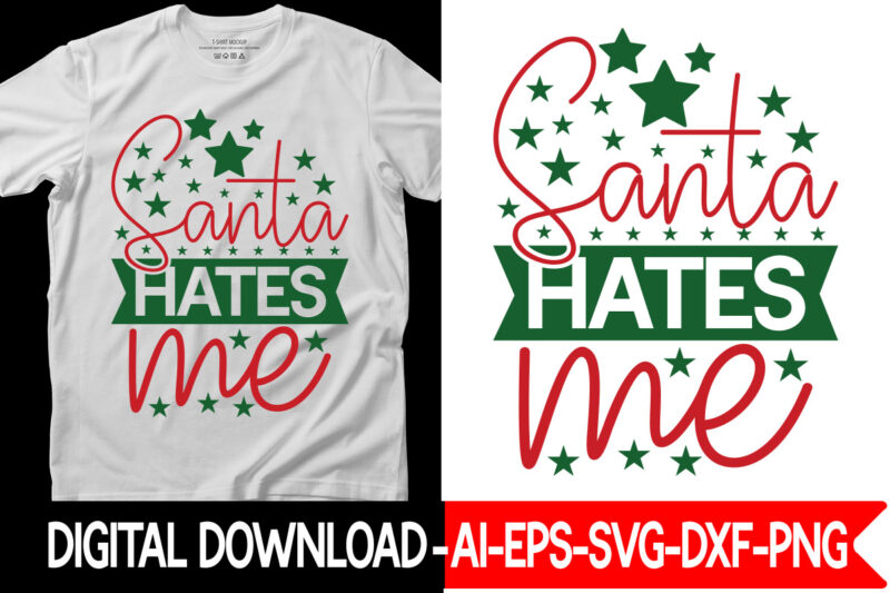 Santa Hates Me vector t-shirt designChristmas SVG Bundle, Winter Svg, Funny Christmas Svg, Winter Quotes Svg, Winter Sayings Svg, Holiday Svg, Christmas Sayings Quotes Christmas Bundle Svg, Christmas Quote Svg,