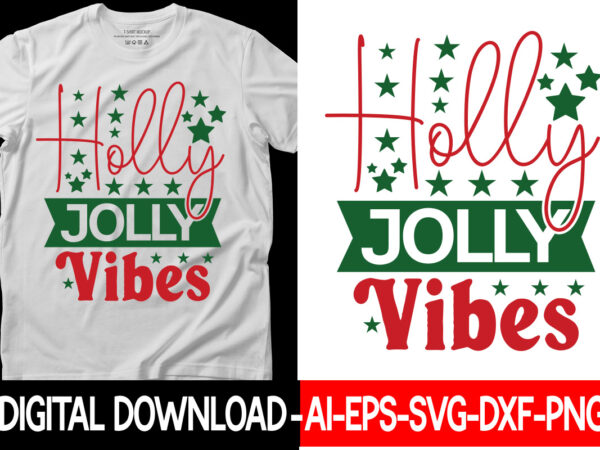 Holly jolly vibes vector t-shirt design,christmas svg bundle, winter svg, funny christmas svg, winter quotes svg, winter sayings svg, holiday svg, christmas sayings quotes christmas bundle svg, christmas quote svg,