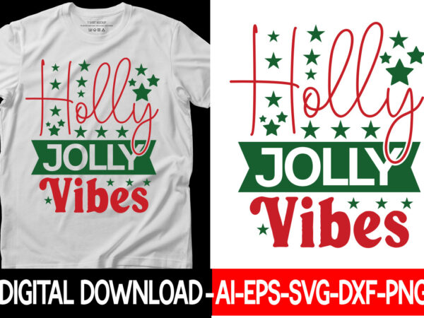 Holly Jolly Vibes T-Shirt Design ,Holly Jolly Vibes SVG Cut File