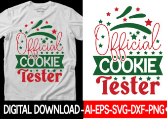 Official Cookie Tester vector t-shirt design,Christmas SVG Bundle, Winter Svg, Funny Christmas Svg, Winter Quotes Svg, Winter Sayings Svg, Holiday Svg, Christmas Sayings Quotes Christmas Bundle Svg, Christmas Quote Svg,