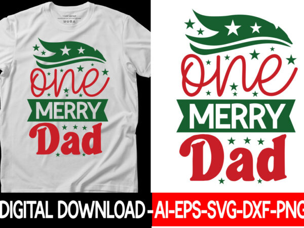 One merry dad vector t-shirt design,christmas svg bundle, winter svg, funny christmas svg, winter quotes svg, winter sayings svg, holiday svg, christmas sayings quotes christmas bundle svg, christmas quote svg,