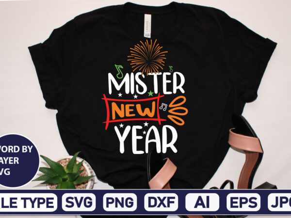 Mister new year happy new year svg bundle,2023 new year svg, 2023 new year svg bundle, new year svg, happy new year svg, chinese new year svg, new year png, t shirt designs for sale