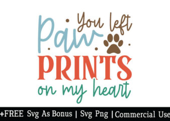 You left paw prints on my heart t shirt design