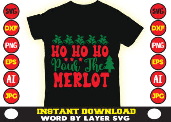 Ho ho ho pour the merlot trees christmas svg bundle 20 christmas t-shirt design 220 t-shirt design mega bundle a bundle of joy nativity a svg ai among us cricut