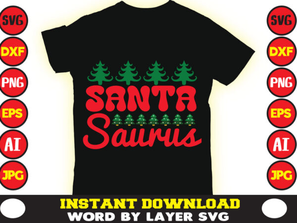 Santa saurus christmas t-shirt design t-shirt design mega bundle a bundle of joy nativity a svg ai among us cricut among us cricut free among us cricut svg free among