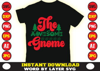 The Awesome Gnome christmas t-shirt design t-shirt design mega bundle a bundle of joy nativity a svg ai among us cricut among us cricut free among us cricut svg free