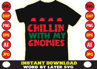 Chillin with my gnomies christmas t-shirt design t-shirt design mega bundle a bundle of joy nativity a svg ai among us cricut among us cricut free among us cricut svg