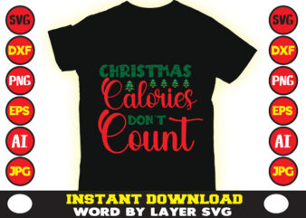 Christmas Calories Don’t Count christmas t-shirt design t-shirt design mega bundle a bundle of joy nativity a svg ai among us cricut among us cricut free among us cricut svg
