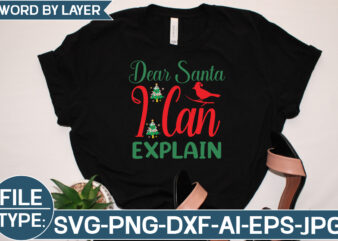 Dear Santa I Can Explain t shirt vector illustration