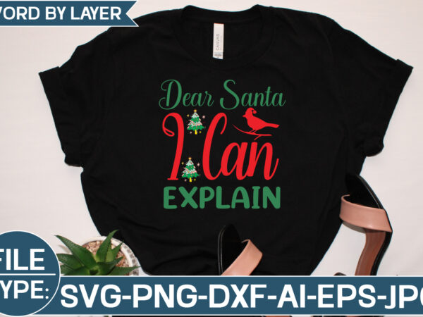 Dear santa i can explain t shirt vector illustration