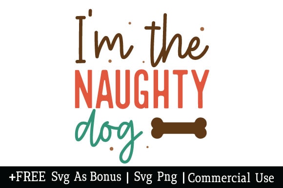 I’m the naughty dog t shirt design I’m the naughty dog t shirt design