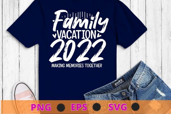 Family Vacation Holiday Beach Travel Funny Gift T-Shirt design svg, Family Vacation Holiday Beach png, Travel Funny Gift T-Shirt