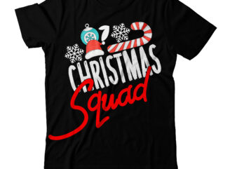 Christmas Squad T-Shirt Design , Christmas SVG Mega Bundle , 220 Christmas Design , Christmas svg bundle , 20 christmas t-shirt design , winter svg bundle, christmas svg, winter svg,