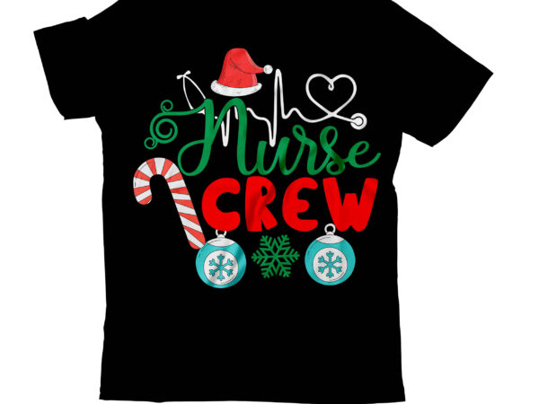 Nurse crew t-shirt design ,christmas svg mega bundle , 220 christmas design , christmas svg bundle , 20 christmas t-shirt design , winter svg bundle, christmas svg, winter svg, santa
