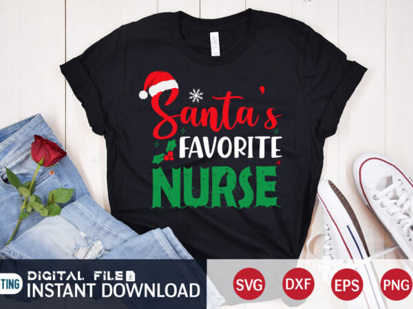 Santa’s favorite nurse shirt, christmas santa svg, christmas teacher, christmas svg, christmas t-shirt, christmas svg shirt print template, svg, merry christmas svg, christmas vector, christmas sublimation design, christmas cut file