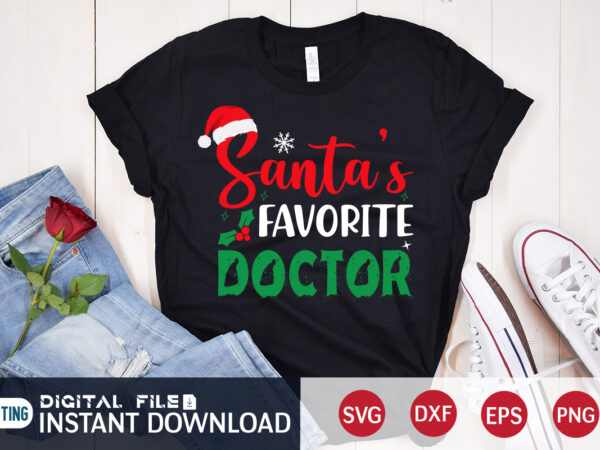 Santa’s favorite doctor shirt, christmas santa svg, christmas teacher, christmas svg, christmas t-shirt, christmas svg shirt print template, svg, merry christmas svg, christmas vector, christmas sublimation design, christmas cut file