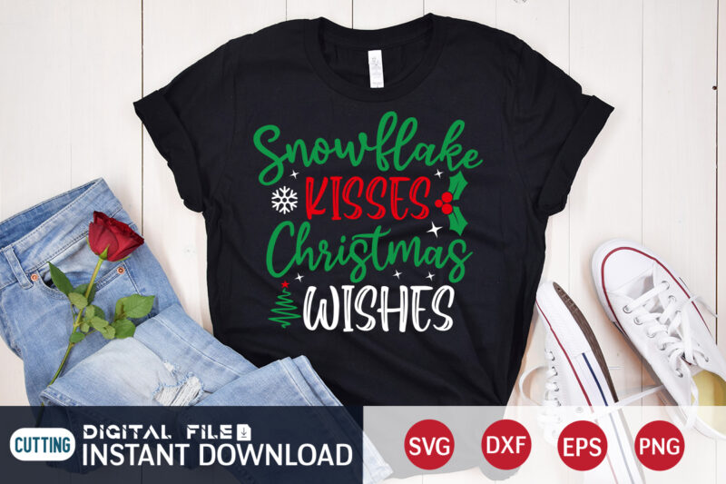 Snowflake Kisses Christmas Wishes shirt, Christmas Wishes SVG, Christmas Svg, Christmas T-Shirt, Christmas SVG Shirt Print Template, svg, Merry Christmas svg, Christmas Vector, Christmas Sublimation Design, Christmas Cut File