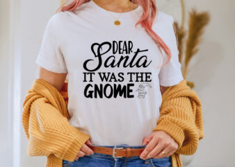 Dear santa it was the gnome shirt, christmas naughty svg, christmas svg, christmas t-shirt, christmas svg shirt print template, svg, merry christmas svg, christmas vector, christmas sublimation design, christmas cut