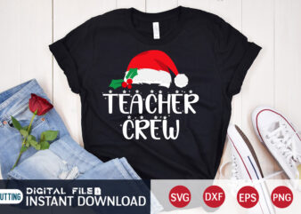 Teacher Crew shirt, Christmas Svg, Christmas T-Shirt, Christmas SVG Shirt Print Template, svg, Merry Christmas svg, Christmas Vector, Christmas Sublimation Design, Christmas Cut Fil