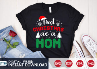First Christmas as a Mom Shirt, Christmas Svg, Christmas T-Shirt, Christmas SVG Shirt Print Template, svg, Merry Christmas svg, Christmas Vector, Christmas Sublimation Design, Christmas Cut File