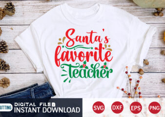 Santa’s Favorite Teacher shirt, Christmas Santa SVG, Christmas Teacher, Christmas Svg, Christmas T-Shirt, Christmas SVG Shirt Print Template, svg, Merry Christmas svg, Christmas Vector, Christmas Sublimation Design, Christmas Cut File