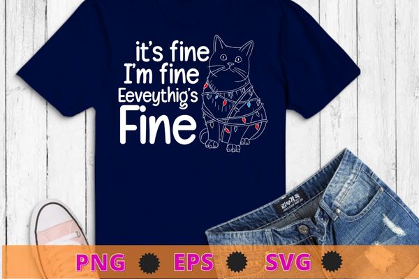 Christmas lights it’s fine, i’m fine everything is fine ugly christmas t-shirt design svg, christmas lights, cat christmas light