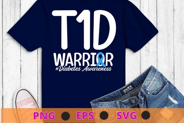 Diabetes awareness blue ribbon t1d warrior t-shirt design svg, diabetes awareness, blue ribbon, t1d warrior
