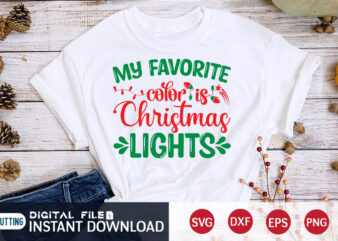 My Favorite color is Christmas Lights shirt, Christmas Svg, Christmas T-Shirt, Christmas SVG Shirt Print Template, svg, Merry Christmas svg, Christmas Vector, Christmas Sublimation Design, Christmas Cut File