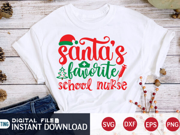 Santa’s favorite school nurse shirt, christmas santa svg, christmas teacher, christmas svg, christmas t-shirt, christmas svg shirt print template, svg, merry christmas svg, christmas vector, christmas sublimation design, christmas cut