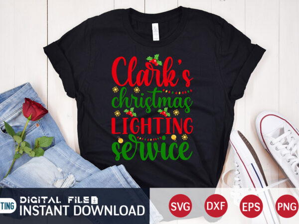 Clark’s christmas lighting service shirt, christmas light svg, christmas svg, christmas t-shirt, christmas svg shirt print template, svg, merry christmas svg, christmas vector, christmas sublimation design, christmas cut file