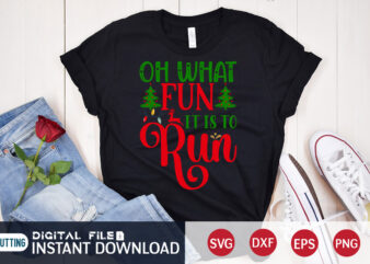 Oh What Fun It is to Run shirt, Christmas Fun svg, Christmas Svg, Christmas T-Shirt, Christmas SVG Shirt Print Template, svg, Merry Christmas svg, Christmas Vector, Christmas Sublimation Design, Christmas