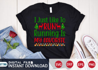 I just like to run running is my Favorite shirt, Christmas Svg, Christmas T-Shirt, Christmas SVG Shirt Print Template, svg, Merry Christmas svg, Christmas Vector, Christmas Sublimation Design, Christmas Cut