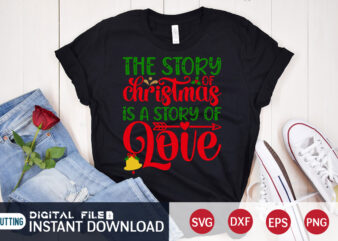 This story of Christmas is a story of love shirt, Christmas Svg, Christmas T-Shirt, Christmas SVG Shirt Print Template, svg, Merry Christmas svg, Christmas Vector, Christmas Sublimation Design, Christmas Cut