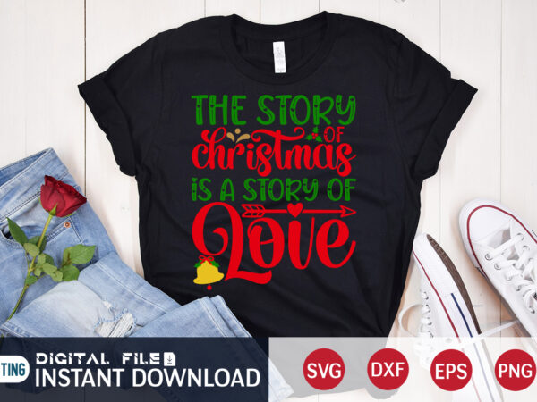 This story of christmas is a story of love shirt, christmas svg, christmas t-shirt, christmas svg shirt print template, svg, merry christmas svg, christmas vector, christmas sublimation design, christmas cut
