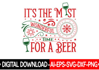 It’s The Most Wonderful Time For A Beer VECTOR T-SHIRT DESIGN,Christmas SVG Bundle, Winter Svg, Funny Christmas Svg, Winter Quotes Svg, Winter Sayings Svg, Holiday Svg, Christmas Sayings Quotes Christmas