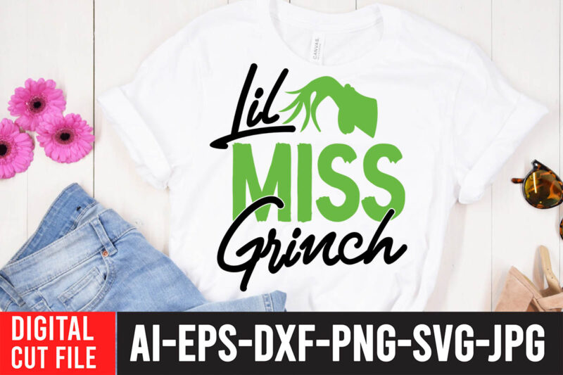 Lil Miss Grinch T-Shirt Design , Little Grinch T-Shirt Design , Little Grinch SVG Cut File , Grinch Christmas svg Bundle, Grinch Clipart Png, The Grinch Svg Bundle, Grinch Hand