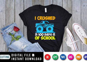 I crushed 100 days of school shirt print template
