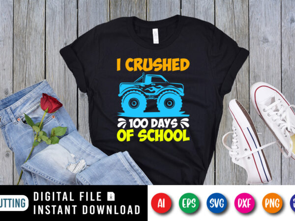 I crushed 100 days of school shirt print template t shirt design for sale