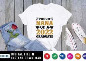 Proud nana of a 2022 Graduate shirt print template t shirt illustration