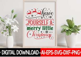 Have Yourself A Merry Little Christmas svg vector t-shirt design, Christmas SVG Bundle, Winter Svg, Funny Christmas Svg, Winter Quotes Svg, Winter Sayings Svg, Holiday Svg, Christmas Sayings Quotes Christmas