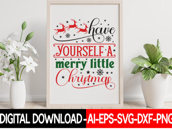 Have yourself a merry little christmas svg vector t-shirt design, christmas svg bundle, winter svg, funny christmas svg, winter quotes svg, winter sayings svg, holiday svg, christmas sayings quotes christmas