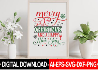 Merry Christmas And A Happy New Year vector t-shirt design, Christmas SVG Bundle, Winter Svg, Funny Christmas Svg, Winter Quotes Svg, Winter Sayings Svg, Holiday Svg, Christmas Sayings Quotes Christmas