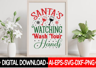 Santa’s Watching Wash Your Hands vector t-shirt design, Christmas SVG Bundle, Winter Svg, Funny Christmas Svg, Winter Quotes Svg, Winter Sayings Svg, Holiday Svg, Christmas Sayings Quotes Christmas Bundle Svg,