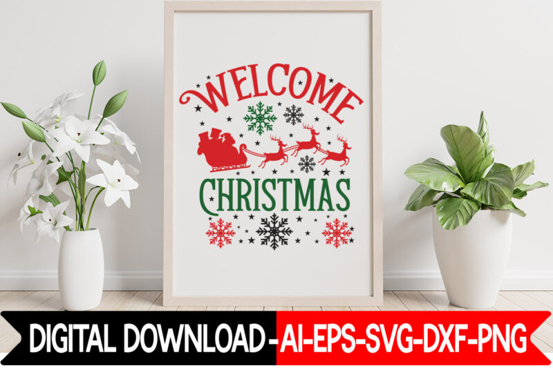 Welcome Christmas vector t-shirt design, Christmas SVG Bundle, Winter Svg, Funny Christmas Svg, Winter Quotes Svg, Winter Sayings Svg, Holiday Svg, Christmas Sayings Quotes Christmas Bundle Svg, Christmas Quote Svg,