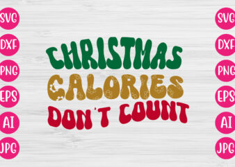 Christmas Calories Don’t Count vector design
