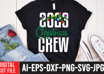 2023 Christmas Crew T-Shirt Design , 2023 Christmas Crew SVG Cut File ,CHRISTMAS SVG Bundle, CHRISTMAS Clipart, Christmas Svg Files For Cricut, Christmas Svg Cut Files,Christmas SVG Bundle, Christmas SVG,