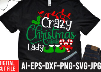 Crazy Christmas Lady T-Shirt Desig n , Crazy Christmas Lady SVG Cut File , CHRISTMAS SVG Bundle, CHRISTMAS Clipart, Christmas Svg Files For Cricut, Christmas Svg Cut Files,Christmas SVG Bundle,
