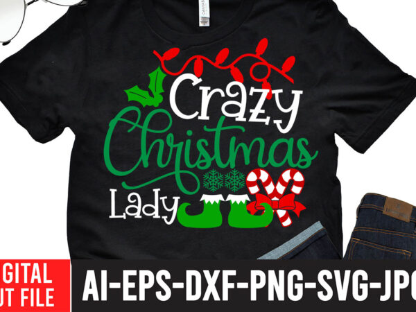 Crazy christmas lady t-shirt desig n , crazy christmas lady svg cut file , christmas svg bundle, christmas clipart, christmas svg files for cricut, christmas svg cut files,christmas svg bundle,