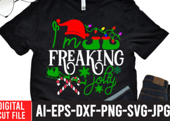 I’m Freaking Jolly T-Shirt Design , I’m Freaking Jolly SVG Cut File , CHRISTMAS SVG Bundle, CHRISTMAS Clipart, Christmas Svg Files For Cricut, Christmas Svg Cut Files,Christmas SVG Bundle, Christmas